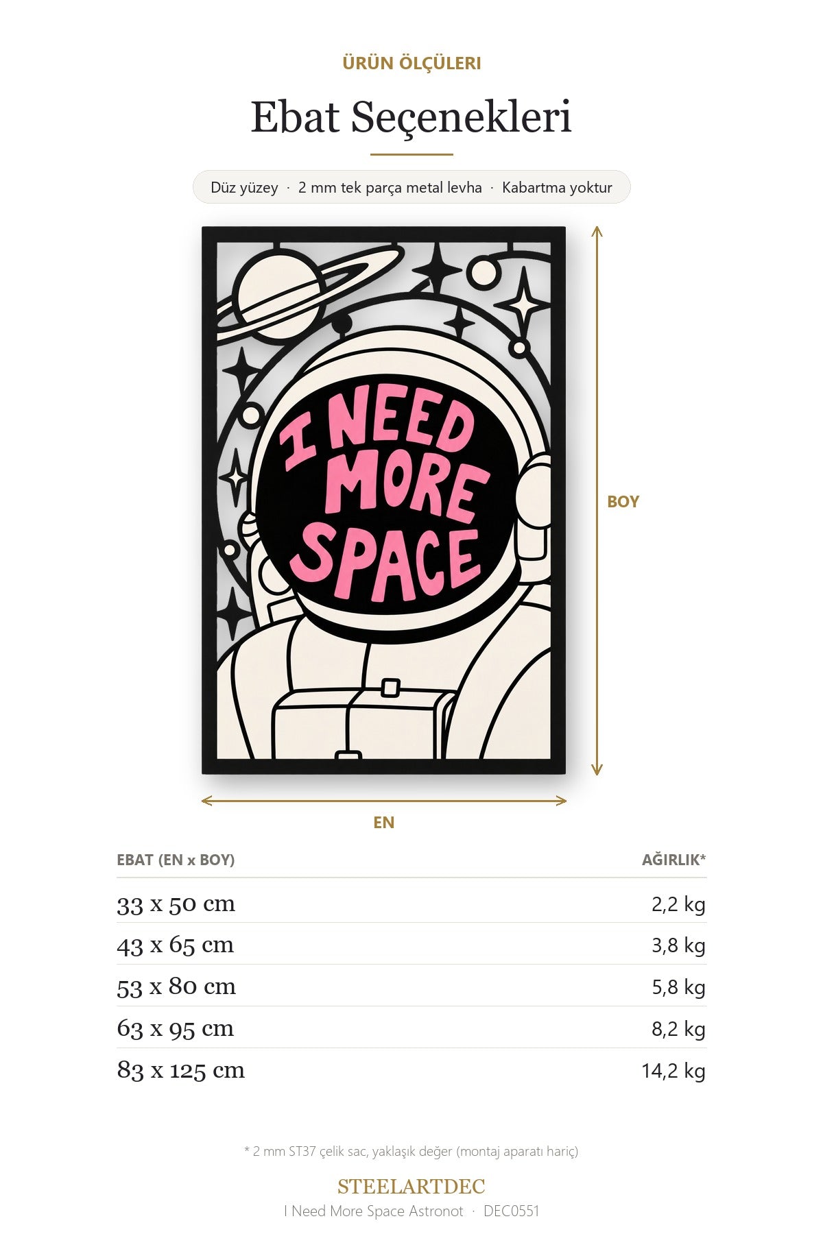 I Need More Space Astronot Metal Tablo DEC0551 — Açıklama: Ebat Seçenekleri